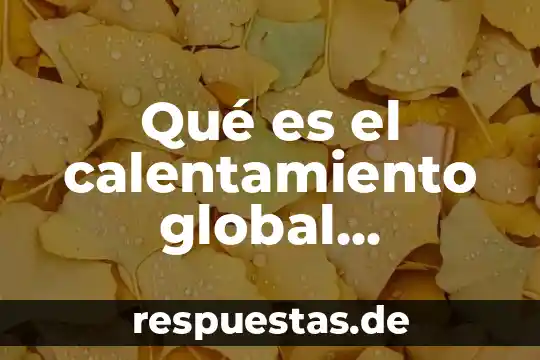 Qué es el calentamiento global animadas