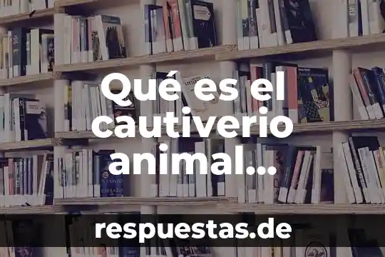 Que es el sistema de admision ventajas y desventajas 7 Qué es el cautiverio animal ventajas y desventajas
