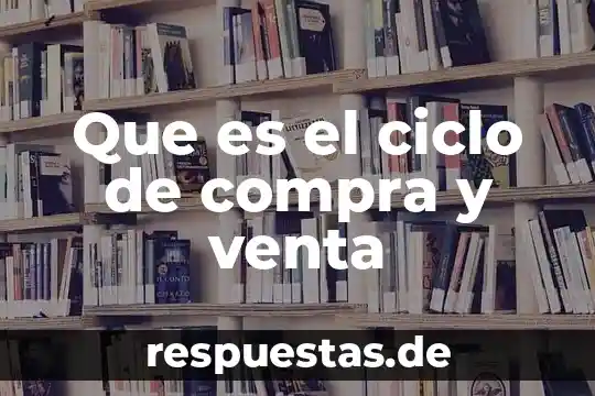 Que es el ciclo del carbono definición 7 Que es el ciclo de compra y venta