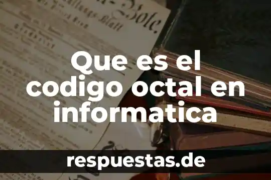 Que es codigo eticode valores 5 Que es el codigo octal en informatica