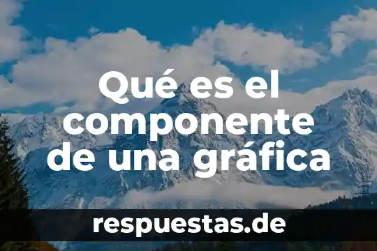 Que es la composición de funciones 5 Qué es el componente de una gráfica