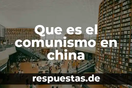 Que es el comunismo en china