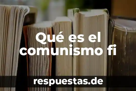 Qué es el comunismo fi