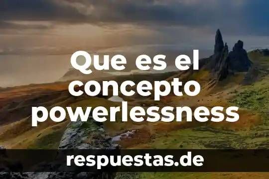 El concepto que es la honradez 5 Que es el concepto powerlessness
