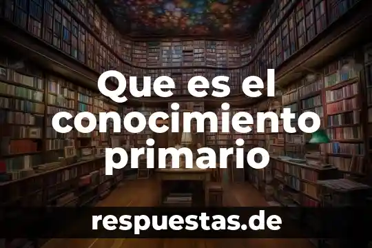 Qué es un color primario 3 Que es el conocimiento primario
