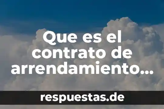 Que es un ratio financiero y cual es su función 7 Que es el contrato de arrendamiento financiero