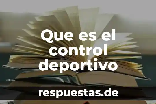Qué es el movimiento 132 6 Que es el control deportivo
