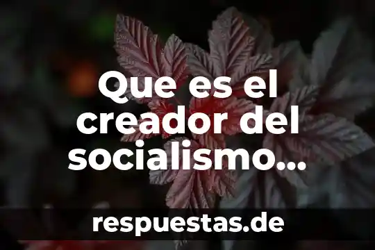 Que es el arte del hombre moderno 3 Que es el creador del socialismo moderno