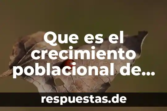 Qué es un tipo o filo de animal 3 Que es el crecimiento poblacional de tipo sigmoidal