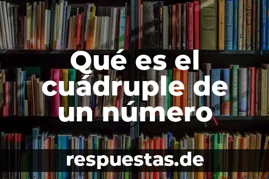 Qué es el número local 6 Qué es el cuádruple de un número