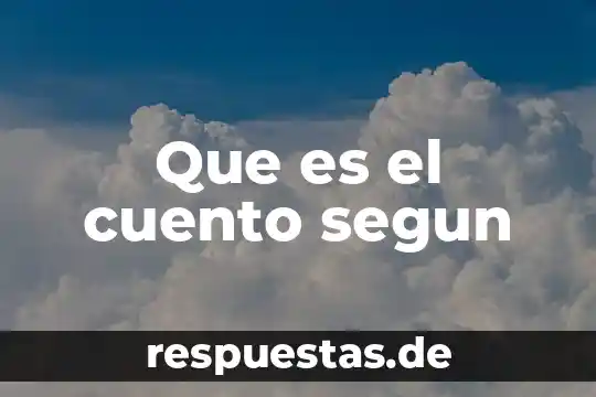 Que es el cuento segun