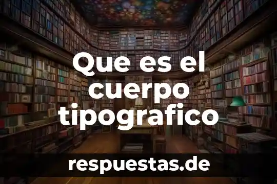 Que es el cuerpo tipografico