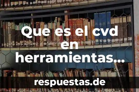 Que es el cvd en herramientas de corte
