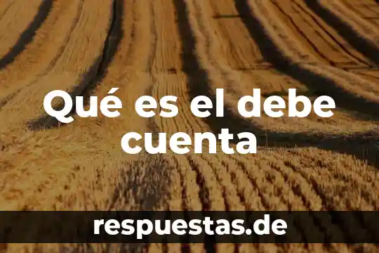Que es una cuenta e mail 5 Qué es el debe cuenta