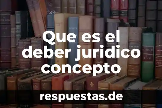 Conocimiento jurídico que es 7 Que es el deber juridico concepto