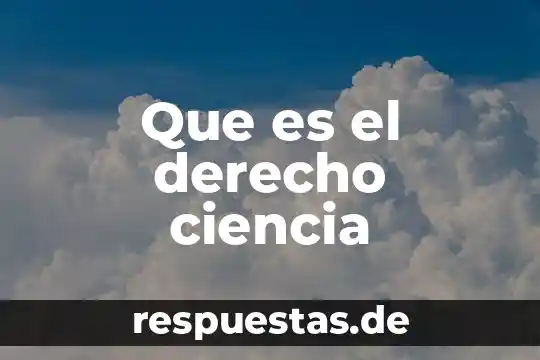 Que es el estado de derecho doctrina juridicas unam 5 Que es el derecho ciencia