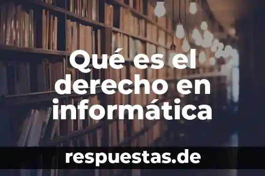 Significado de que es la informática 3 Qué es el derecho en informática