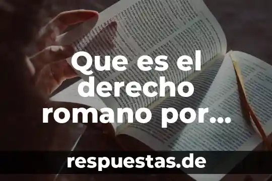 Que es el derecho romano por autores