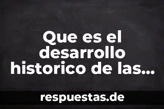 Que es un hecho historico politico 4 Que es el desarrollo historico de las computadoras
