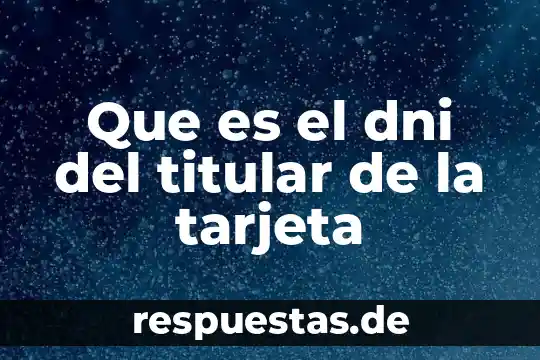 Que es un alias en tarjeta de credito 6 Que es el dni del titular de la tarjeta