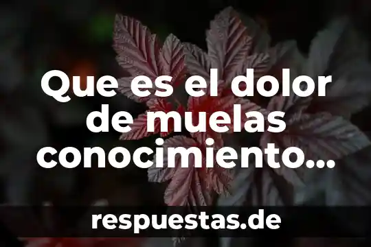 Qué es el conocimiento popular con ejemplos 3 Que es el dolor de muelas conocimiento científico y popular