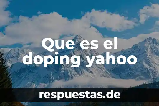 Que es ser espontanea yahoo 8 Que es el doping yahoo