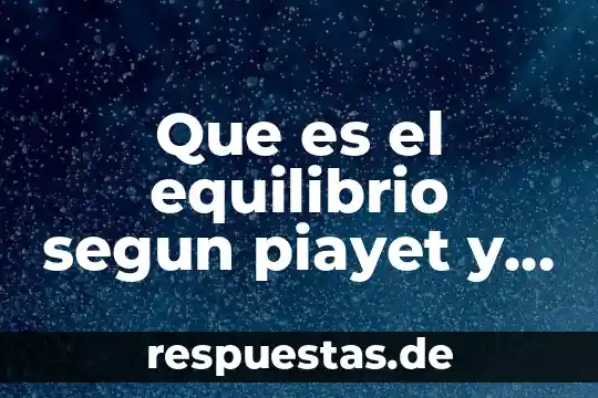 Que es la religion segun malinowski 5 Que es el equilibrio segun piayet y sus estados