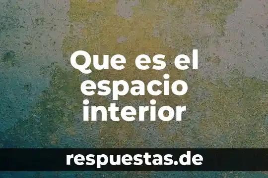 Que es contextocual es el espacio de la verdad sospechosa 7 Que es el espacio interior