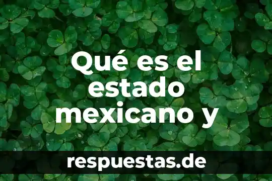 Que es el estado del arte en una investigacion ejemplo 6 QuƩ es el estado mexicano y