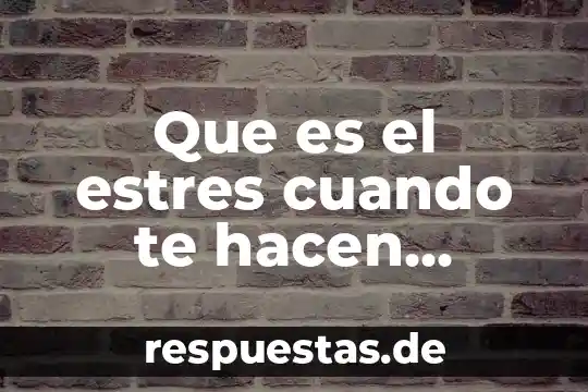 Porter que es lo que piensas cuando el sol despierta 7 Que es el estres cuando te hacen bullying