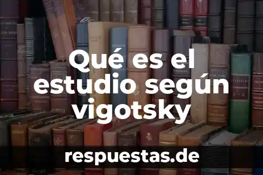 Que es ludica segun vigotsky 4 Qué es el estudio según vigotsky