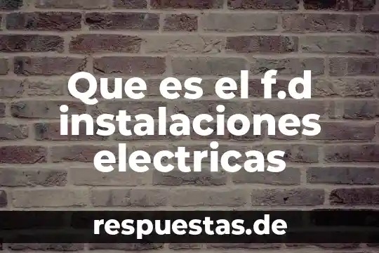 Mecatronica area instalaciones electricas eficientes que es 6 Que es el f.d instalaciones electricas