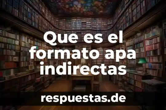Que es el formato apa indirectas