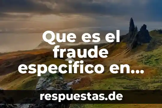 Que es el fraude especifico en derecho