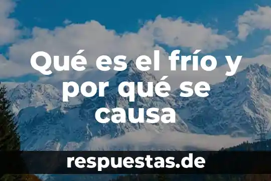 Qué es el fútbol definición 5 Qué es el frío y por qué se causa