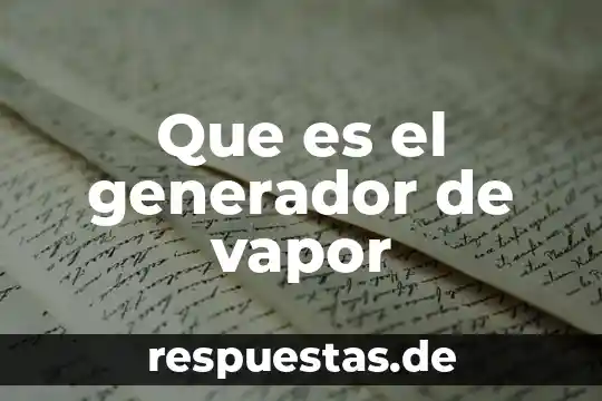 Qué es un pickup en un generador 5 Que es el generador de vapor