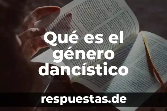 Qué es el género dr 8 Qué es el género dancístico