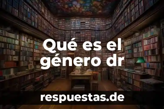 Qué es el género dancístico 8 Qué es el género dr