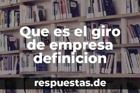 Que es el giro de empresa definicion