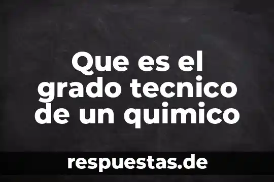 Que es el estado del conocimiento en la investigacion 4 Que es el grado tecnico de un quimico