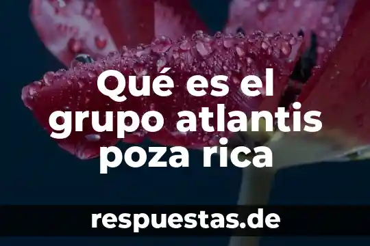 Que es comunidad 4s grupo 6 Qué es el grupo atlantis poza rica