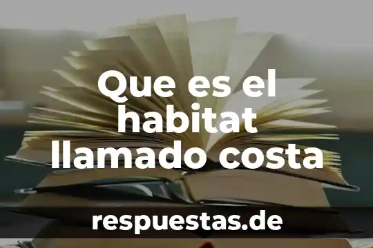 Que es el habitat llamado costa