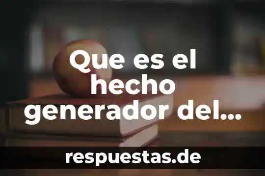 Que es un generador de cd compuesto acumulativo 8 Que es el hecho generador del impuesto
