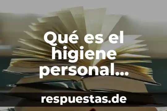 Qué es el higiene personal concepto