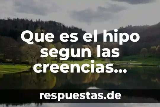 Que es la diabetes en conocimientos populares 4 Que es el hipo segun las creencias populares