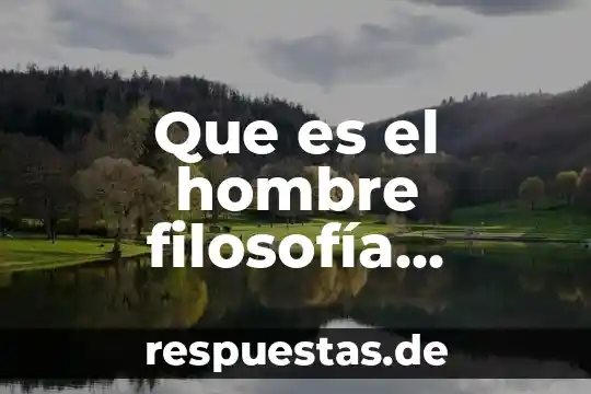 Qué es el arquetipo mujer y el arquetipo hombre 5 Que es el hombre filosofía escolástica