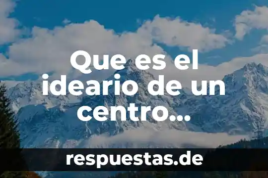 Proyecto educativo que es 8 Que es el ideario de un centro educativo