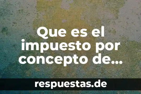 El concepto que es la honradez 6 Que es el impuesto por concepto de honorario