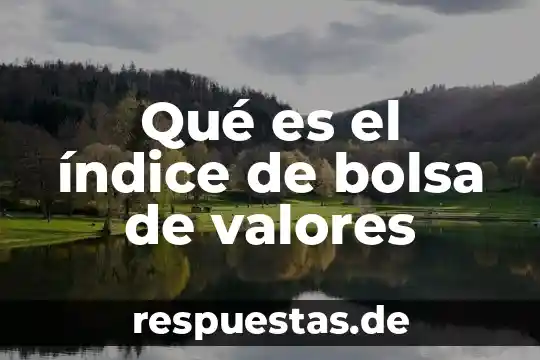 Qué es invertir en la bolsa de valores 4 Qué es el índice de bolsa de valores