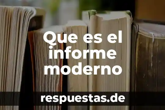 Que es el arte del hombre moderno 7 Que es el informe moderno